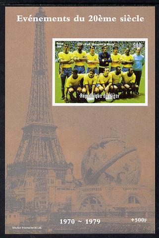 Niger Republic 1998 Events of the 20th Century 1970-1979 Brazil Football Champions imperf souvenir sheet unmounted mint. Note this item is privately produced and is offered purely on its thematic appeal, stamps on millennium, stamps on eiffel tower, stamps on football