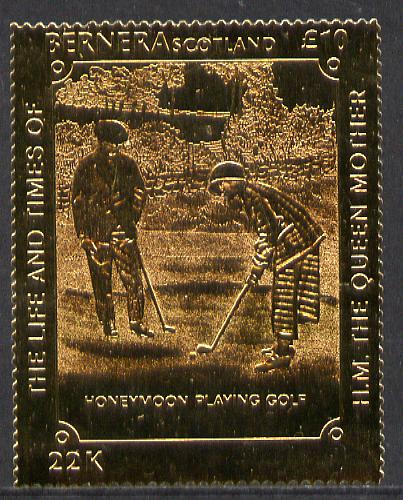 Bernera 1985 Life & Times of HM Queen Mother (Playing Golf) £10 value embossed in 22 carat gold foil unmounted mint, stamps on sport   golf    royalty      queen mother