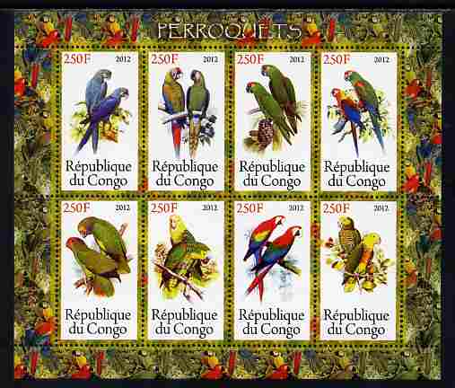 Congo 2012 Parrots perf sheetlet containing 8 values unmounted mint , stamps on birds, stamps on parrots