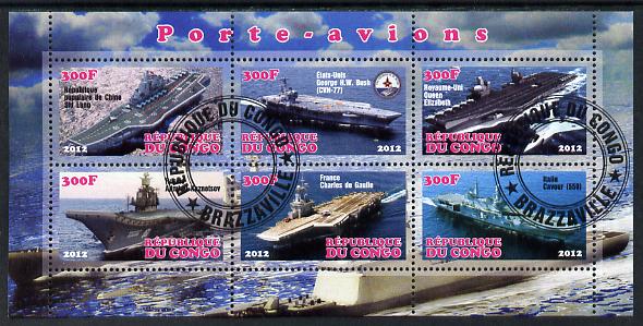 Congo 2012 Aircraft Carriers #1 perf sheetlet containing 6 values fine cto used, stamps on ships, stamps on flat tops, stamps on aircraft carriers, stamps on aviation