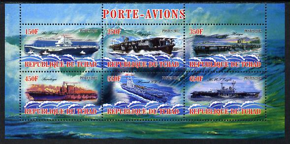 Chad 2012 Aircraft Carriers #1 perf sheetlet containing 6 values unmounted mint, stamps on ships, stamps on flat tops, stamps on aircraft carriers, stamps on aviation