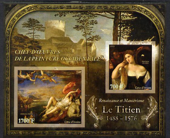 Ivory Coast 2013 Art Masterpieces from the Western World - Renaissance & Mannerism - Titian imperf sheetlet containing 2 values unmounted mint, stamps on arts, stamps on titian, stamps on renaissance, stamps on mannerism