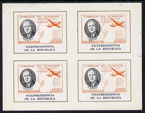 Ecuador 1949 Roosevelt imperf m/sheet comprising block of 4 of 60c Airmail inscribed 'Vicepresidencia' at foot.  These sheets were originally officially authorised for Government use but later their validity was disclaimed., stamps on constitutions, stamps on personalities, stamps on aviation, stamps on maps, stamps on teddy bears, stamps on usa presidents, stamps on  ww2 , stamps on nato