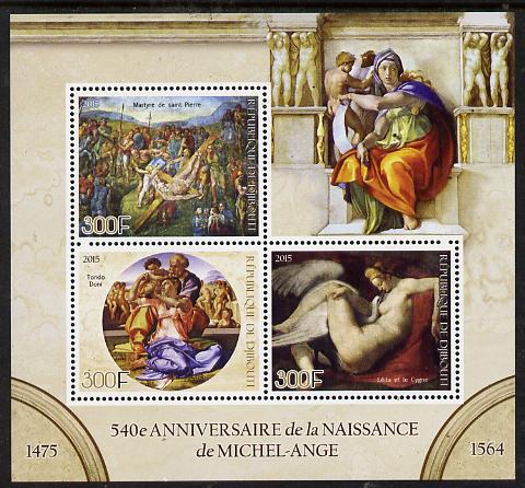 Djibouti 2015 540th Birth Anniversary of Michelangelo perf sheet containing 3 values unmounted mint, stamps on personalities, stamps on michelangelo, stamps on arts