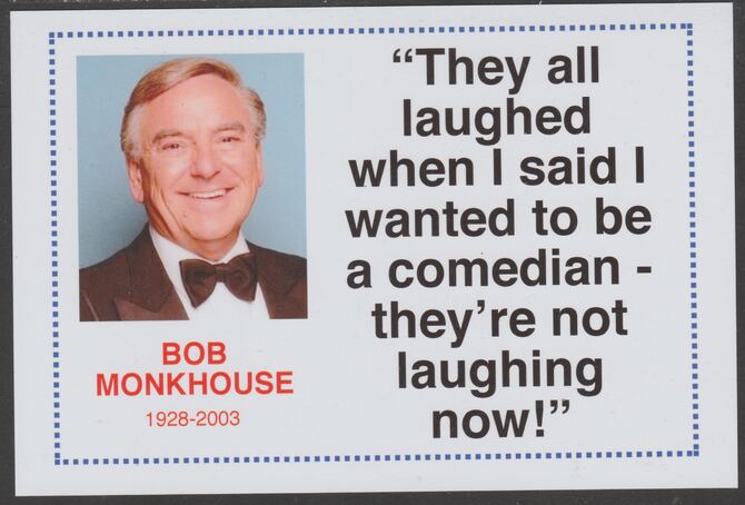 Famous Quotations - Bob Monkhouse on 6x4 in (150 x 100 mm) glossy card, unused and fine, stamps on personalities, stamps on comedy, stamps on humour, stamps on 