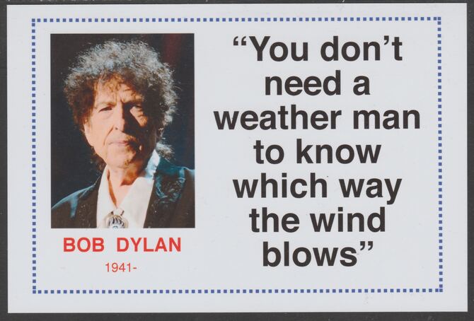 Famous Quotations - Bob Dylan on 6x4 in (150 x 100 mm) glossy card, unused and fine, stamps on personalities, stamps on comedy, stamps on humour, stamps on dylan