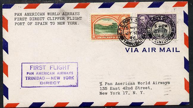 Trinidad & Tobago 1946 Pan American Airways First Clipper Air Mail Flight cover to USA with special Trinidad - New York Cachet and bearing KG6 8c & 12c adhesives, stamps on aviation, stamps on  kg6 , stamps on 