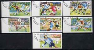 Vietnam 1990 Football World Cup (2nd Issue) imperf set of 7 cto used (very scarce with only a limited number issued thus) as SG 1382-88*, stamps on sport    football