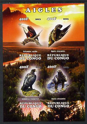 Congo 2013 Birds - Eagles imperf sheetlet containing four values unmounted mint, stamps on birds, stamps on birds of prey, stamps on eagles