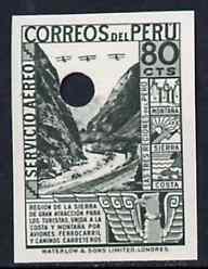 Peru 1937 Pictorial 80c (Infiernillo Canyon) imperf colour proof in blackish-green with Waterlow & Sons security punch hole (as SG 603), stamps on canyon       mountains