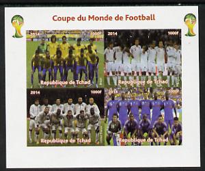 Chad 2014 Football World Cup #1 imperf sheetlet containing 4 values unmounted mint. Note this item is privately produced and is offered purely on its thematic appeal. . , stamps on football