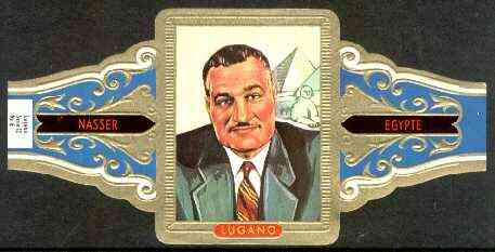 Cinderella - Lugano cigar band illustrating Abdel Gamal Nasser (President of Egypt) with Pyramids, Series 12 No.6 unmounted mint, stamps on cinderella, stamps on personalities, stamps on pyramids, stamps on monuments, stamps on constitutions, stamps on egyptology  , stamps on dictators.