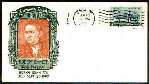 United States 1952 Famous Irish illustrated cover for Robert Emmet (Patriot) with EMMET (Nebb) cancel, stamps on personalities