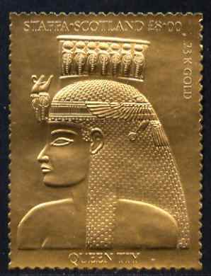 Staffa 1982 (?) Egyptology A38 Queen Tiy embossed in 23k gold foil unmounted mint, stamps on , stamps on  stamps on egyptology, stamps on  stamps on history, stamps on  stamps on tourism, stamps on  stamps on royalty, stamps on  stamps on 