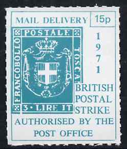 Cinderella - Italy 1971 Rouletted 15p green (1860 Tuscany Arms stamp) produced for use during Great Britain Postal strike unmounted mint, stamps on strike, stamps on arms, stamps on heraldry