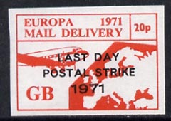 Cinderella - Great Britain 1971 imperf 20p red (Europe Airmail rate) produced for use during Great Britain Postal strike optd Last Day of Postal Strike unmounted mint, stamps on strike, stamps on aviation