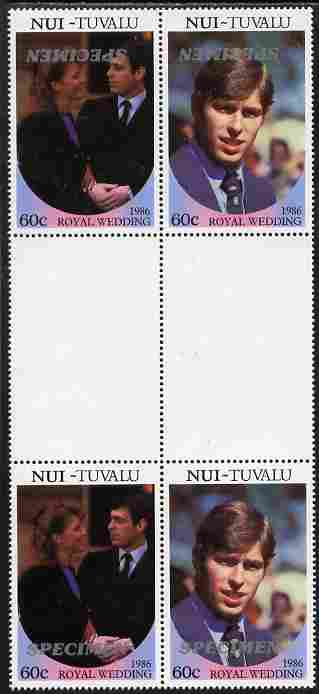 Tuvalu - Nui 1986 Royal Wedding (Andrew & Fergie) 60c perf inter-paneau gutter block of 4 (2 se-tenant pairs) overprinted SPECIMEN in silver (Italic caps 26.5 x 3 mm) with overprint inverted on one pair unmounted mint from Printer's uncut proof sheet, stamps on , stamps on  stamps on royalty, stamps on  stamps on andrew, stamps on  stamps on fergie, stamps on  stamps on 