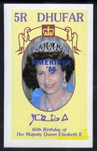 Dhufar 1986 Queen's 60th Birthday imperf deluxe sheet (5R value) with AMERIPEX opt in blue unmounted mint, stamps on royalty, stamps on 60th birthday, stamps on stamp exhibitions