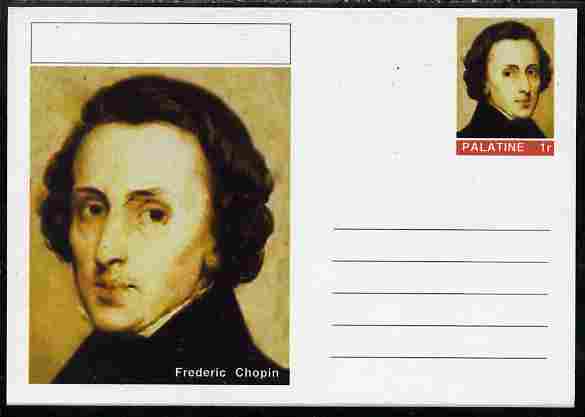 Palatine (Fantasy) Personalities - Frederic Chopin (Composer) postal stationery card unused and fine, stamps on personalities, stamps on chopin, stamps on music, stamps on composers, stamps on 