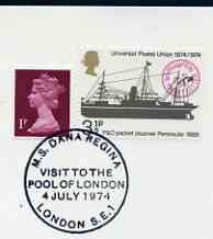 Postmark - Great Britain 1974 card bearing special cancellation for Visit of MS Dana Regina to the Pool of London, stamps on , stamps on  stamps on ships, stamps on  stamps on london