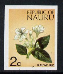 Nauru 1973 Flower (Kauwe lud) 2c definitive (SG 100) unmounted mint IMPERF single, stamps on , stamps on  stamps on flowers