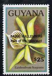 Guyana 1990 (?) Raoul Wallenberg (Hero of the Holocaust) opt on $25.00 orchid (Epidendrum f) from World Personalities overprints, unmounted mint as SG type 465, stamps on personalities, stamps on orchids, stamps on flowers, stamps on judaica, stamps on  ww2 , stamps on human rights