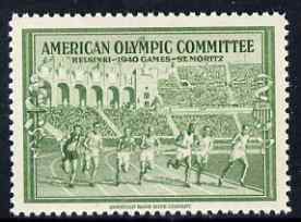 Cinderella - United States 1940 undenominated perforated label in green inscribed American Olympic Committee showing athletes racing, issued to raise funds to help send athletes to the Summer Games in Helsinki and the Winter Games in St Moritz, both events being cancelled due to the war, unmounted mint produced by American Bank Note Company. Blocks available price pro-rata, stamps on olympics, stamps on running, stamps on athletics, stamps on cinderellas