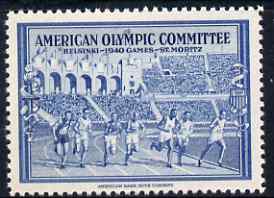 Cinderella - United States 1940 undenominated perforated label in blue inscribed American Olympic Committee showing athletes racing, issued to raise funds to help send athletes to the Summer Games in Helsinki and the Winter Games in St Moritz, both events being cancelled due to the war, unmounted mint produced by American Bank Note Company. Blocks available price pro-rata, stamps on olympics, stamps on running, stamps on athletics, stamps on cinderellas