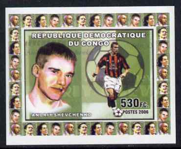 Congo 2006 Footballers #3 - Andriy Shevchenko individual imperf deluxe sheet unmounted mint. Note this item is privately produced and is offered purely on its thematic appeal, stamps on football, stamps on personalities, stamps on 