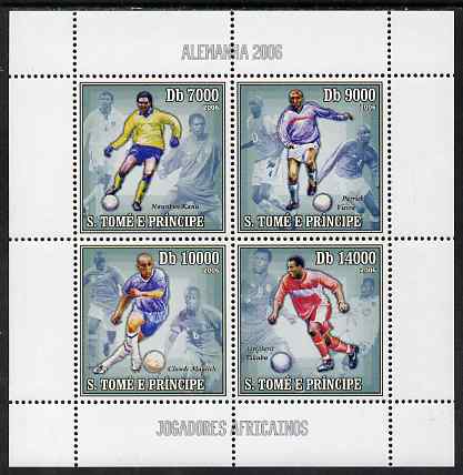 St Thomas & Prince Islands 2006 Football World Cup - African Players perf sheetlet containing 4 values unmounted mint, Mi 2739-42, stamps on , stamps on  stamps on football