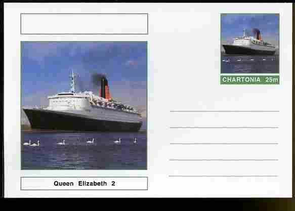 Chartonia (Fantasy) Ships - Queen Elizabeth 2 postal stationery card unused and fine, stamps on transport, stamps on ships, stamps on 