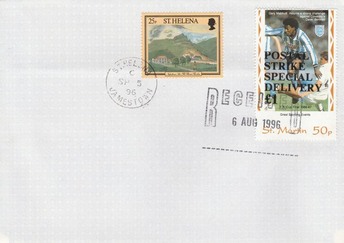Great Britain 1996 Postal Strike cover to St Helena bearing St Martin 25p (Great Britain local) opt'd 'Postal Strike Special Delivery \A31' cancelled 6 Aug plus St H 25p  adhesive cancelled 5 September, stamps on strike