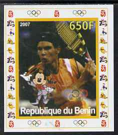 Benin 2007 Tennis #07 - Rafael Nadal individual imperf deluxe sheet with Olympic Rings & Disney Character unmounted mint. Note this item is privately produced and is offe..., stamps on sport, stamps on olympics, stamps on tennis, stamps on disney