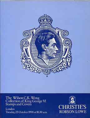 Auction Catalogue - King George VI - Christies Robson Lowe 23 Oct 1990 - the Wilson Wong coll  -with prices realised, stamps on 