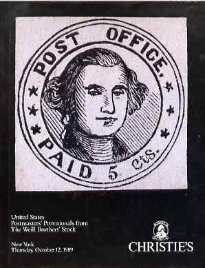 Auction Catalogue - United States Postmasters Provisionals - Christies 12 Oct 1989 - incl the Weill Brothers Stock, hard cover - with prices realised, a rare and sought a..., stamps on 