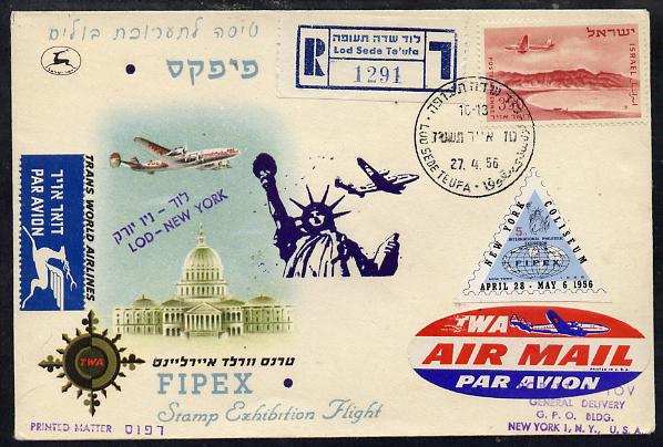 Israel 1956 Special TWA reg flight cover to New York for Fipex Stamp Exhibition bearing Air stamp & exhibition label various handstamps & backstamps (Illustrated with Pla..., stamps on aviation      statues   monuments    constitutions    buildings    civil engineering     stamp exhibitions    americana