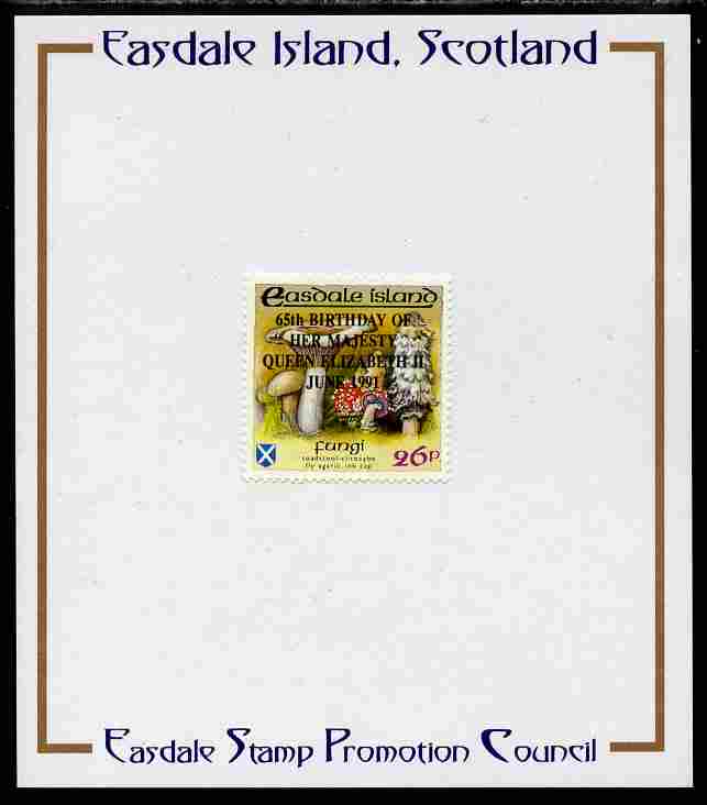 Easdale 1991 65th Birthday of Queen Elizabeth overprinted in black on Flora & Fauna perf definitive 26p (Fungi) mounted on Publicity proof card issued by the Easdale Stam..., stamps on fungi
