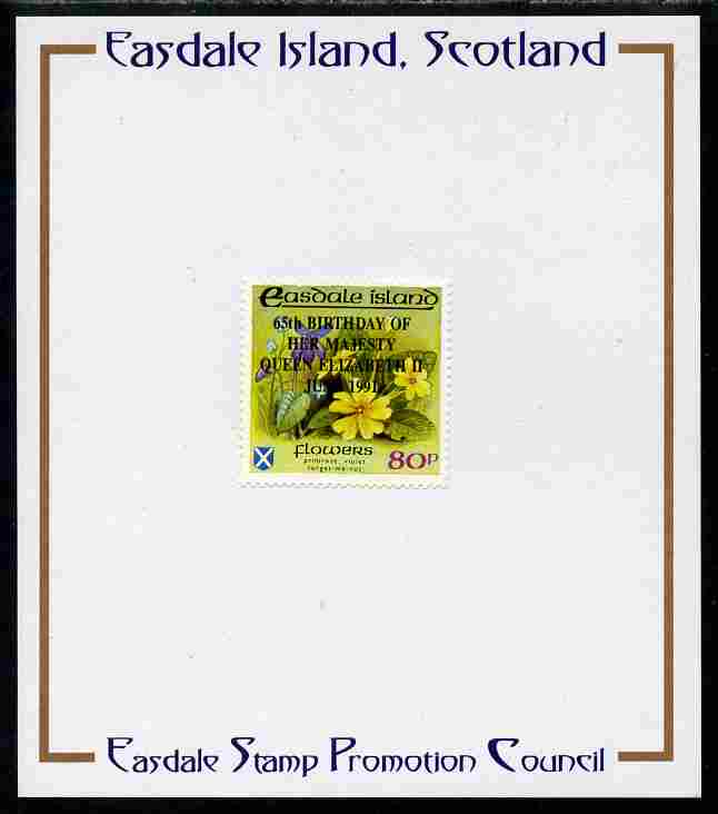 Easdale 1991 65th Birthday of Queen Elizabeth overprinted in black on Flora & Fauna perf definitive 80p (Flowers) mounted on Publicity proof card issued by the Easdale St..., stamps on flowers