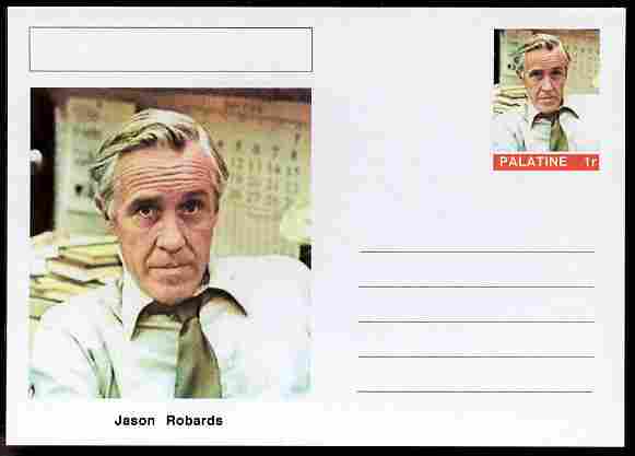 Palatine (Fantasy) Personalities - Jason Robards (actor) postal stationery card unused and fine, stamps on personalities, stamps on films, stamps on cinema, stamps on movies, stamps on 