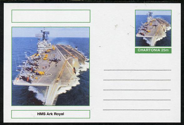 Chartonia (Fantasy) Ships - HMS Ark Royal postal stationery card unused and fine, stamps on , stamps on  stamps on transport, stamps on  stamps on ships, stamps on  stamps on flat tops, stamps on  stamps on aviation, stamps on  stamps on helicopters