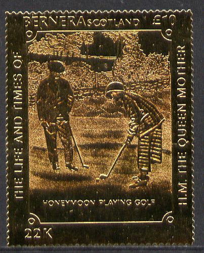 Bernera 1985 Life & Times of HM Queen Mother (Playing Golf) 10 value embossed in 22 carat gold foil unmounted mint, stamps on sport   golf    royalty      queen mother