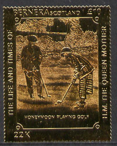 Bernera 1985 Life & Times of HM Queen Mother (Playing Golf) £10 value embossed in 22 carat gold foil unmounted mint, stamps on , stamps on  stamps on sport   golf    royalty      queen mother