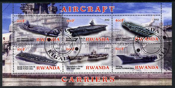 Rwanda 2012 Aircraft Carriers #1 perf sheetlet containing 6 values fine cto used, stamps on ships, stamps on flat tops, stamps on aircraft carriers, stamps on aviation