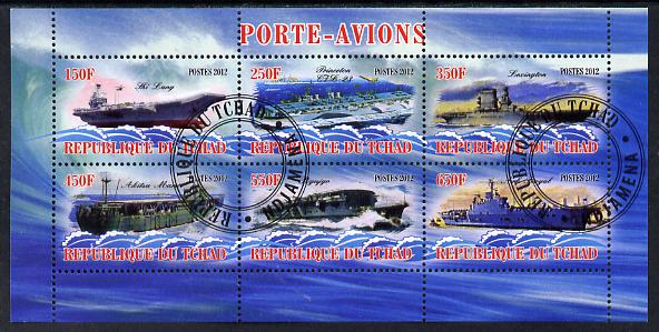 Chad 2012 Aircraft Carriers #2 perf sheetlet containing 6 values fine cto used, stamps on , stamps on  stamps on ships, stamps on  stamps on flat tops, stamps on  stamps on aircraft carriers, stamps on  stamps on aviation