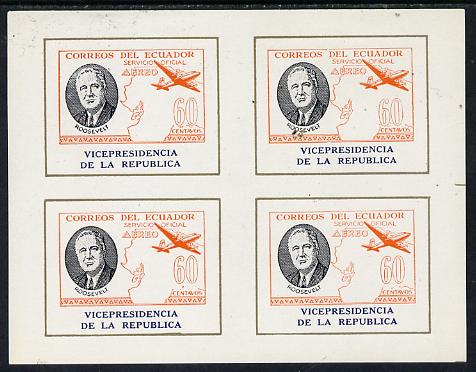 Ecuador 1949 Roosevelt imperf m/sheet comprising block of 4 of 60c Airmail inscribed 'Vicepresidencia' at foot.  These sheets were originally officially authorised for Government use but later their validity was disclaimed., stamps on , stamps on  stamps on constitutions, stamps on personalities, stamps on aviation, stamps on maps, stamps on teddy bears, stamps on usa presidents, stamps on  ww2 , stamps on  stamps on nato