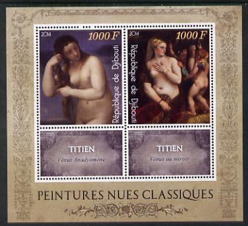 Djibouti 2014 Classical Nude Painters - Titien perf sheetlet containing two values plus two labels unmounted mint, stamps on , stamps on  stamps on arts, stamps on  stamps on nudes, stamps on  stamps on titien