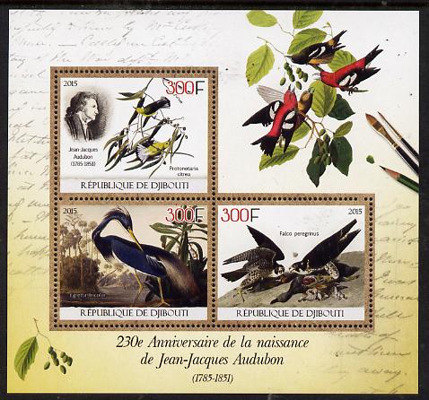 Djibouti 2015 230th Birth Anniversary of John Audubon perf sheet containing 3 values unmounted mint, stamps on , stamps on  stamps on personalities, stamps on  stamps on audubon, stamps on  stamps on birds, stamps on  stamps on animals, stamps on  stamps on americana