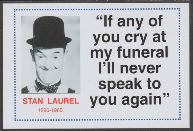 Famous Quotations - Stan Laurel on 6x4 in (150 x 100 mm) glossy card, unused and fine, stamps on personalities, stamps on comedy, stamps on humour, stamps on stan laurel