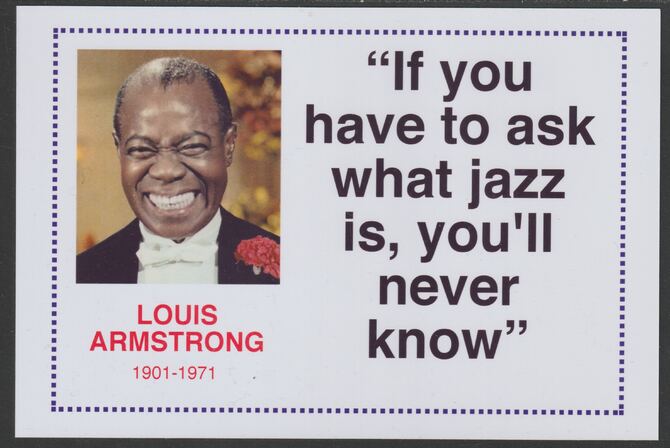 Famous Quotations - Louis Armstrong on 6x4 in (150 x 100 mm) glossy card, unused and fine, stamps on , stamps on  stamps on personalities, stamps on  stamps on films, stamps on  stamps on cinema, stamps on  stamps on jazz, stamps on  stamps on music