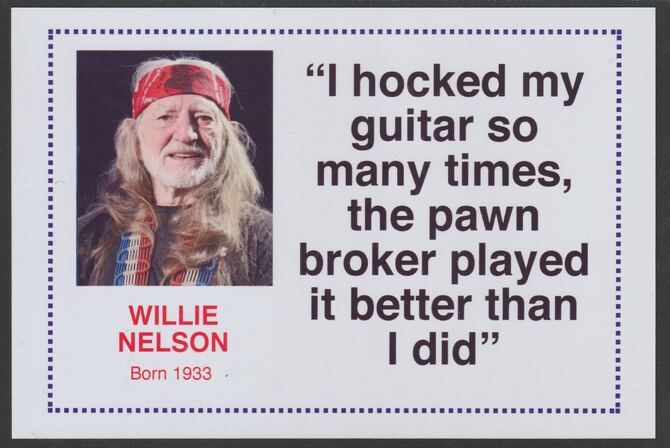 Famous Quotations - Willie Nelson on 6x4 in (150 x 100 mm) glossy card, unused and fine, stamps on personalities, stamps on films, stamps on cinema, stamps on music